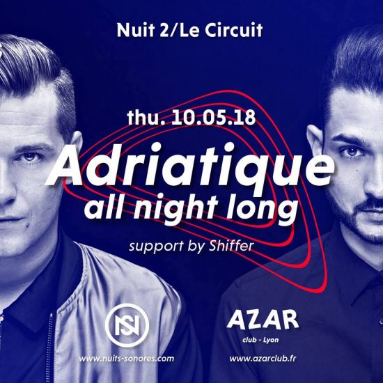 Nuits Sonores : Adriatique all night long + Jimi Jules